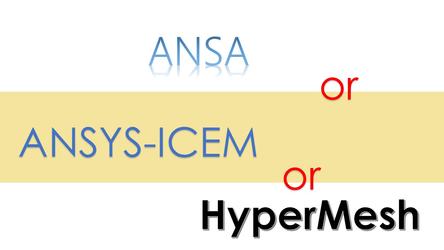 网格划分软件hypermesh、ansa 和ICEM对比