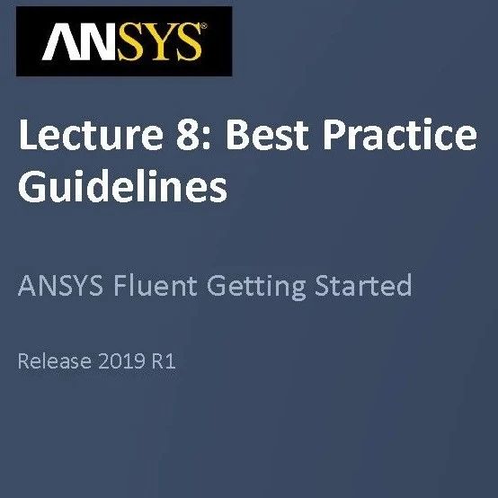 ANSYS Fluent 2019R1 Best Practice Guidelines