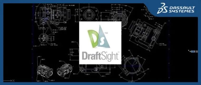 达索系统：不止于三维工具，更有DraftSight二维CAD设计工具助您智绘世界！