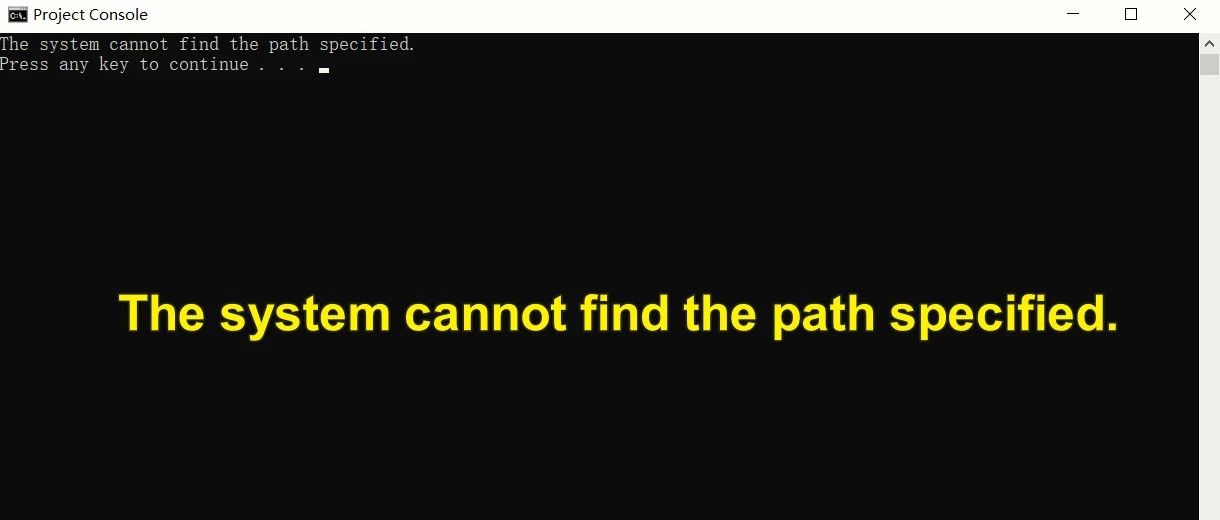 遇到“The system cannot find the path specified.”