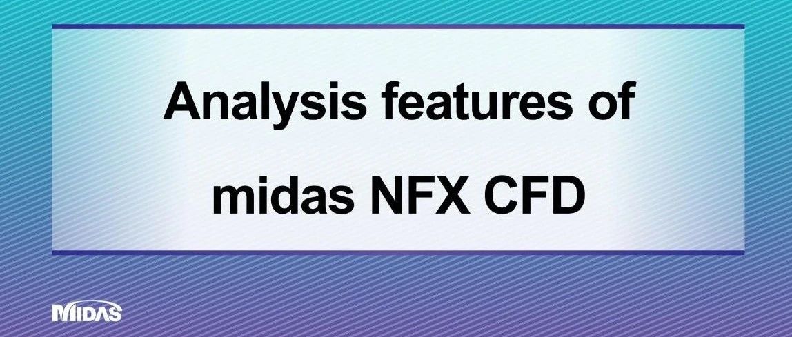 introduce the NFX CFD capabilities