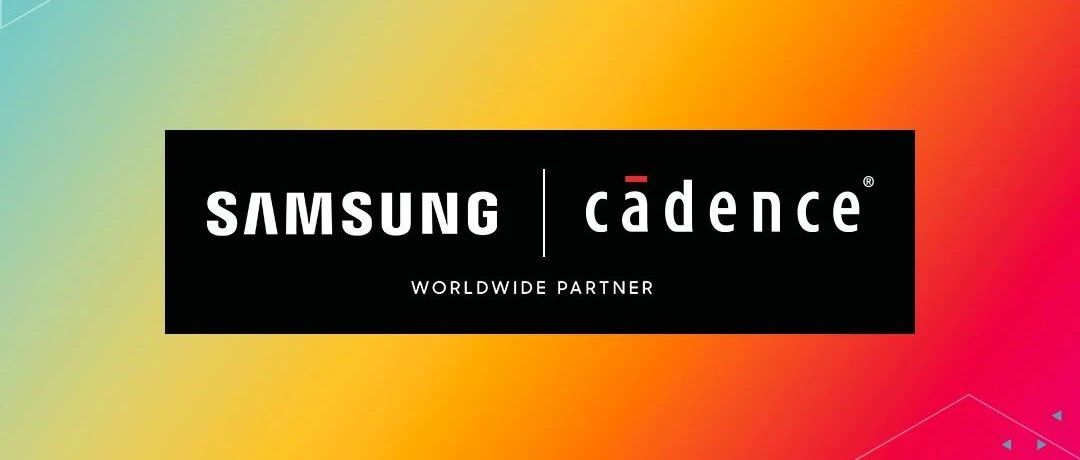 Cadence与Samsung Foundry面向先进AI和3D-IC应用加速芯片创新