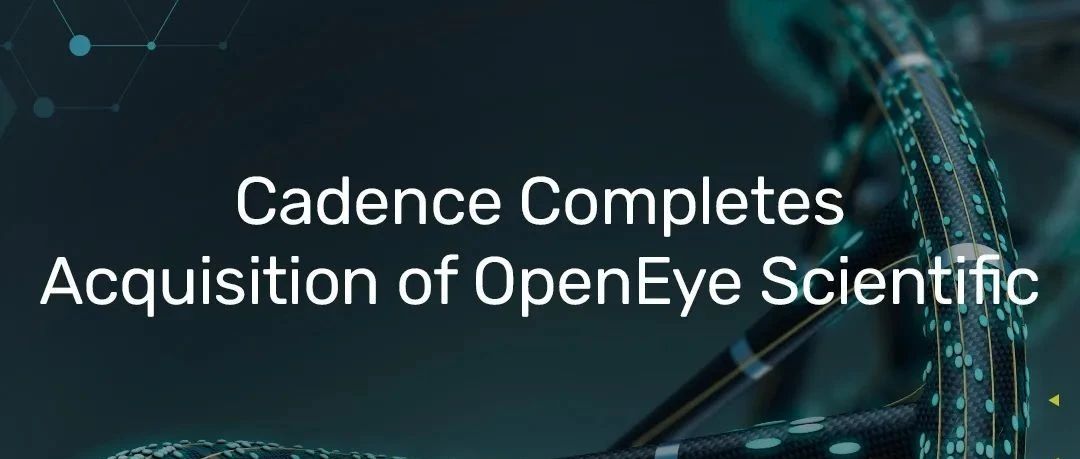 Cadence 完成对 OpenEye Scientific 的收购