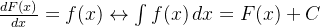 \frac {dF(x)}{dx}=f(x) \leftrightarrow \int f(x) \,dx = F(x) + C