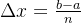 \Delta x = \frac{b-a}{n}