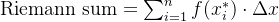 \text{Riemann sum} = \sum_{i=1}^{n} f(x_i^*) \cdot \Delta x