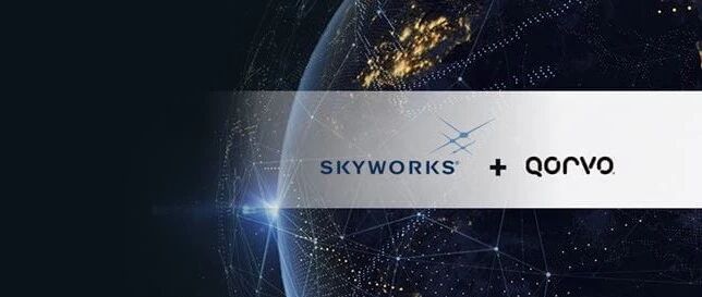 220亿美元巨头落子！Skyworks与Qorvo高管天团曝光，全球射频王座恐将易主？